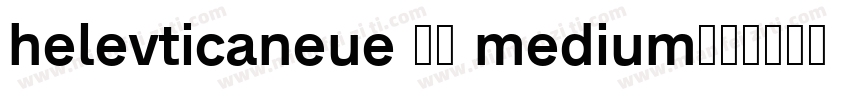 helevticaneue 65 medium字体转换